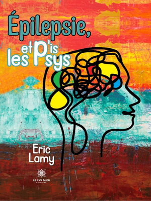 cover image of Épilepsie, et p'is les psys